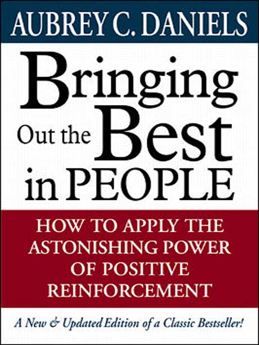 Title details for Bringing Out the Best in People, Second Edition by Aubrey C. Daniels - Available